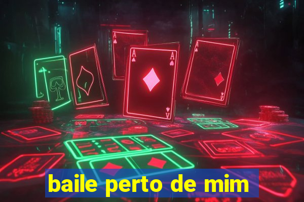 baile perto de mim